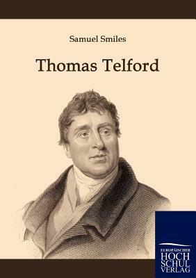 Thomas Telford by Samuel Jr. Smiles