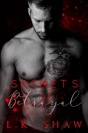 Secrets of Betrayal by L.K. Shaw