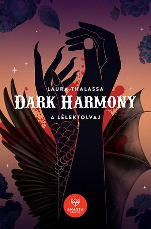Dark Harmony - A lélektolvaj by Laura Thalassa