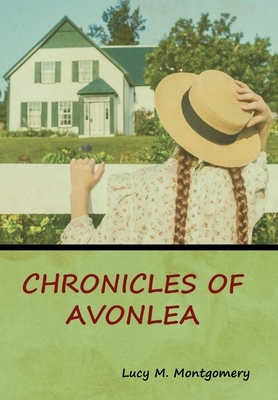 Chronicles of Avonlea by L.M. Montgomery