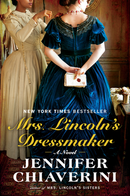 Mrs. Lincoln's Dressmaker by Jennifer Chiaverini