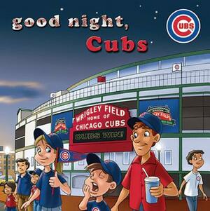 Good Night, Cubs by Brad M. Epstein