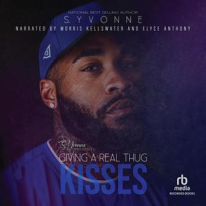 Giving A Real Thug Kisses by S. Yvonne