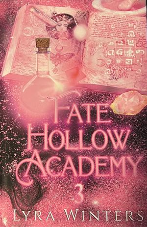 Fate Hollow Academy: Term 3 by Lyra Winters