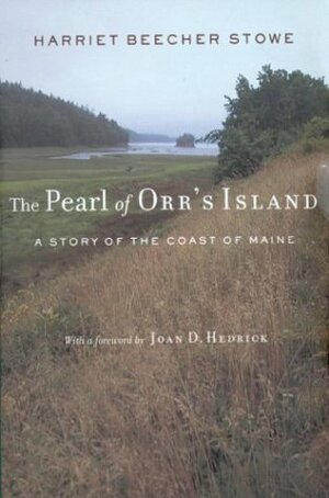 The Pearl of Orr's Island: A Story of the Coast of Maine by Harriet Beecher Stowe