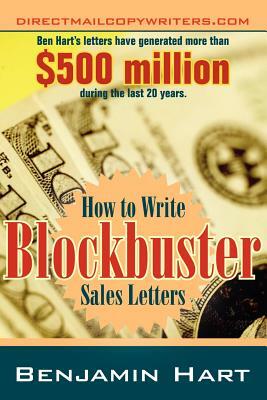 How to Write Blockbuster Sales Letters by Benjamin Hart