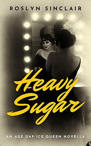 Heavy Sugar by Roslyn Sinclair