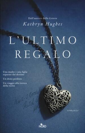 L'ultimo regalo by Kathryn Hughes