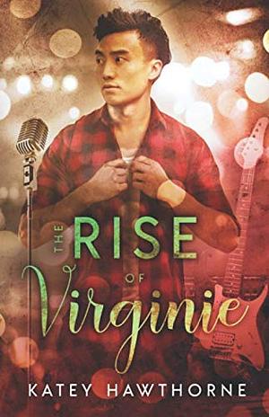 The Rise of Virginie by Katey Hawthorne