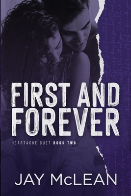 First and Forever: Heartache Duet Book Two by Jay McLean