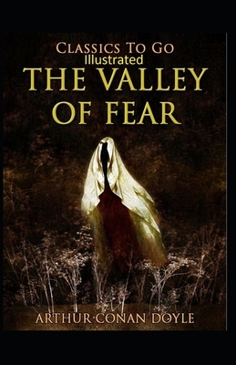 The Valley of Fear Illustrated by Arthur Conan Doyle