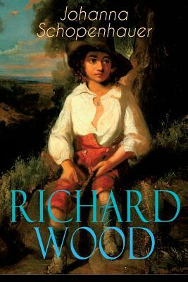 Richard Wood by Johanna Schopenhauer