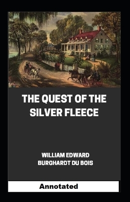 The Quest of the Silver Fleece Annotated by W.E.B. Du Bois