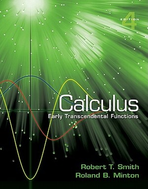 Calculus: Early Transcendental Functions [With Access Code] by Robert T. Smith, Roland B. Minton