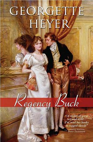 Regency Buck by Georgette Heyer