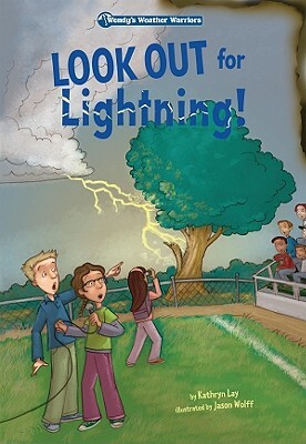 Look Out for Lightning! by Kathryn Lay
