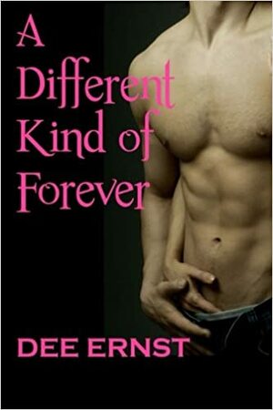 A Different Kind of Forever by Dee Ernst
