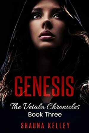 Genesis (The Vetala Chronicles Book 3) by Shauna Kelley