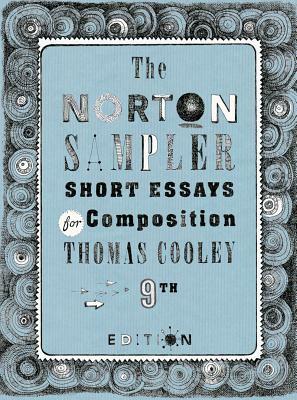 The Norton Sampler: Short Essays for Composition by 