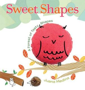 Sweet Shapes by Juana Medina Rosas