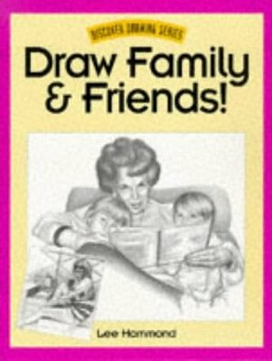 Draw Family and Friends! by Lee Hammond