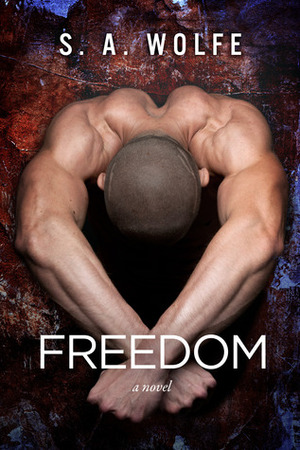 Freedom by S.A. Wolfe