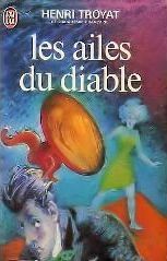 Les Ailes du diable by Henri Troyat