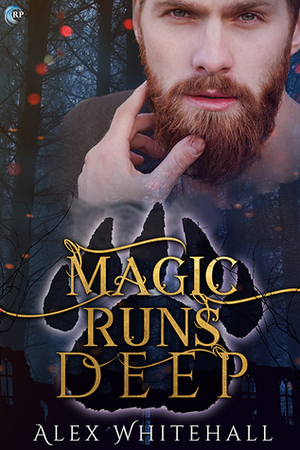 Magic Runs Deep by Alex Whitehall