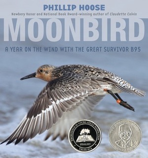 Moonbird: A Year on the Wind with the Great Survivor B95 by Phillip Hoose