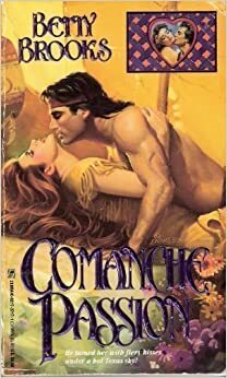 Comanche Passion by Betty Brooks