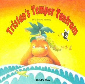 Tristan's Temper Tantrum by Caroline Formby