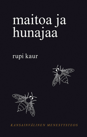 Maitoa ja hunajaa by Rupi Kaur