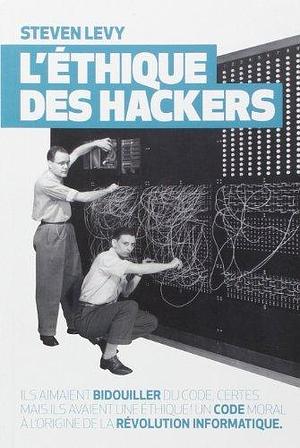 L'Ethique des hackers de Steven Levy (7 mars 2013) Relié by Steven Levy, Steven Levy