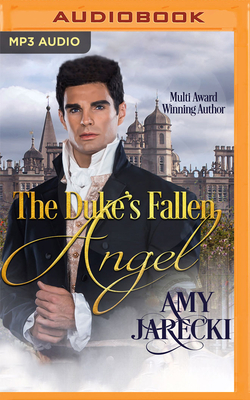 The Duke's Fallen Angel by Amy Jarecki