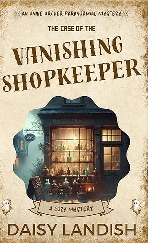 the case of the vanishing shopkeeper by Daisy Landish