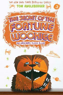 The Secret of the Fortune Wookiee (Origami Yoda #3) by Tom Angleberger
