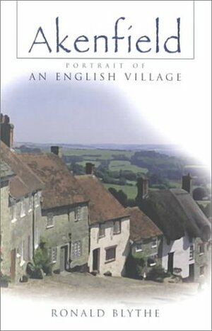 Akenfield: Portrait of an English Village by Ronald Blythe