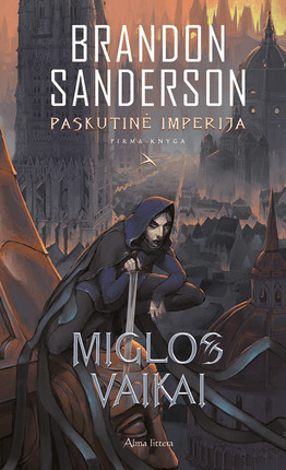 Miglos vaikai. Paskutinė imperija by Brandon Sanderson