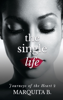 The Single Life by Marquita B