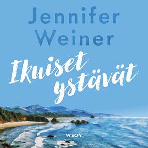 Ikuiset ystävät by Jennifer Weiner