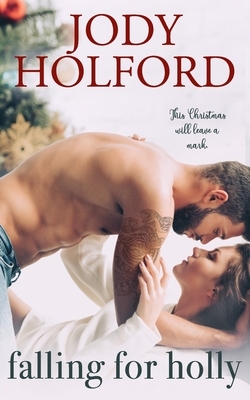 Falling For Holly by Jody Holford