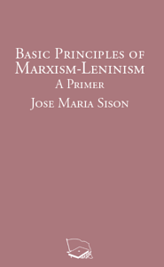 Basic Principles of Marxism-Leninism: A Primer by Jose Maria Sison