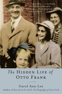 The Hidden Life of Otto Frank by Carol Ann Lee