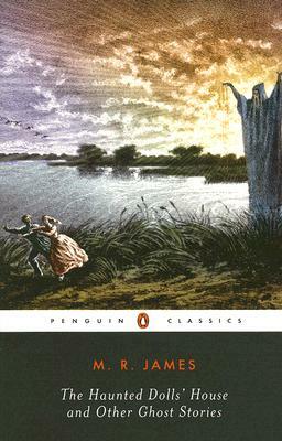 The Haunted Doll's House and Other Ghost Stories: The Complete Ghost Stories of M. R. James, Volume 2 by M.R. James