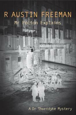 Mr Polton Explains by R. Austin Freeman