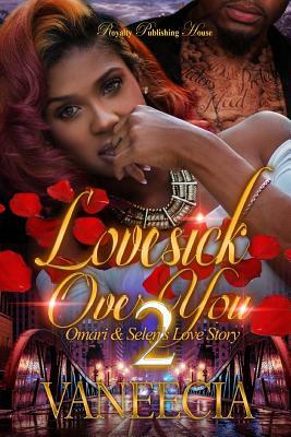 Lovesick Over You 2: Omari & Selen's Love Story by Vaneecia