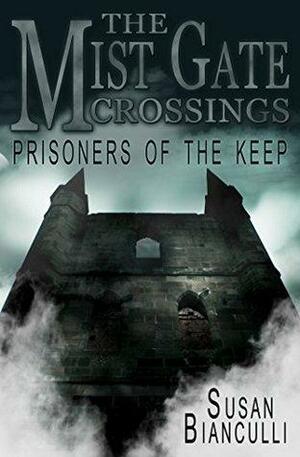 Prisoners of the Keep by Susan Bianculli