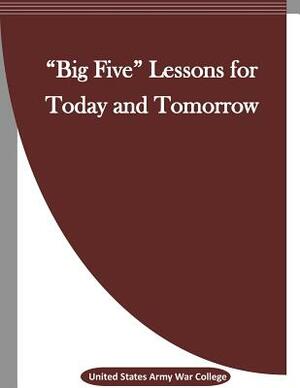 "Big Five" Lessons for Today and Tomorrow by United States Army War College