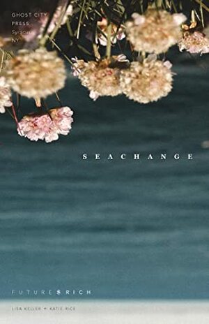 Seachange by Lisa Keller, Katie Rice