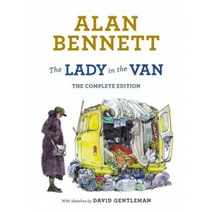 The Lady in the Van - The Complete Edition by Alan Bennett, David Gentleman